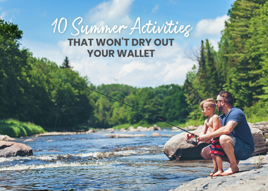 10 Summer Activities that Won't Dry Out Your Wallet